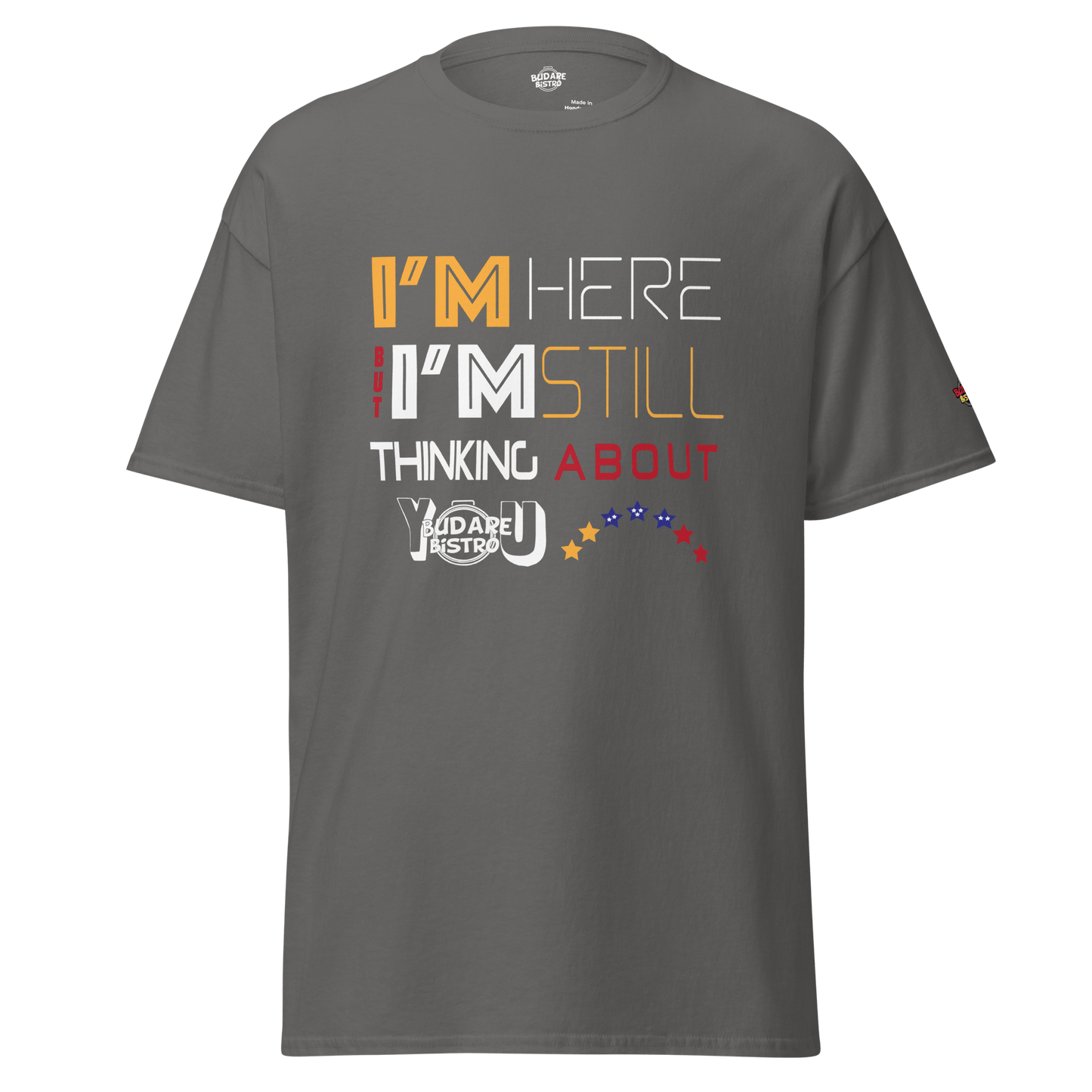 
                  
                    I'm here but I'm still T Shirt - Budare Bistro
                  
                